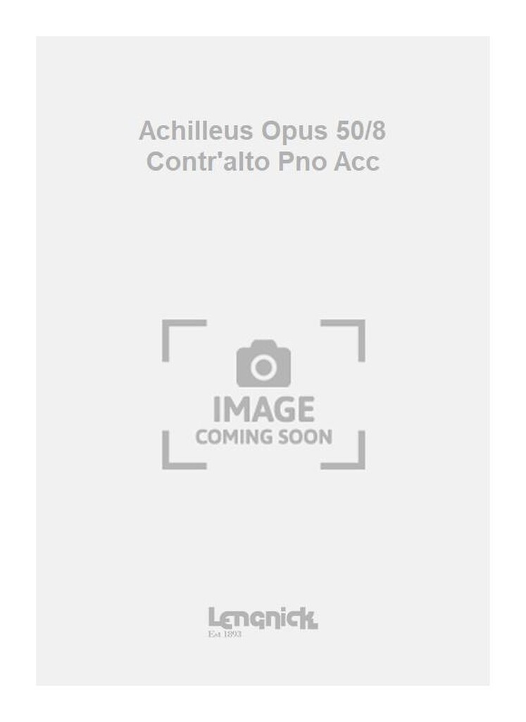 Achilleus Opus 50/8 Contr'alto Pno Acc